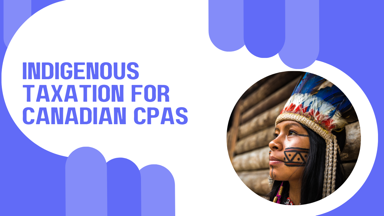 Indigenous Taxation for Canadian CPAs | CPDFormula