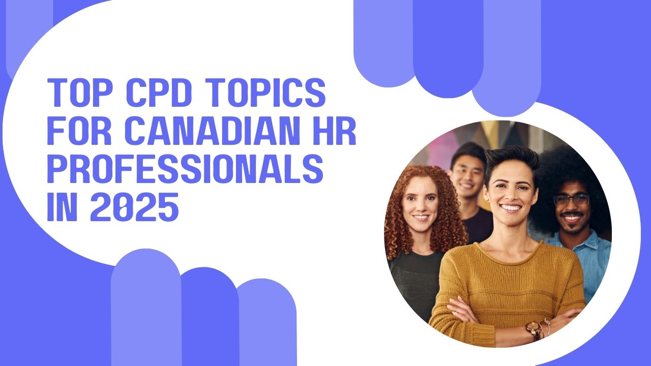 Top 5 CPD Topics for Canadian HR Professionals 2025 | CPD HR Canada