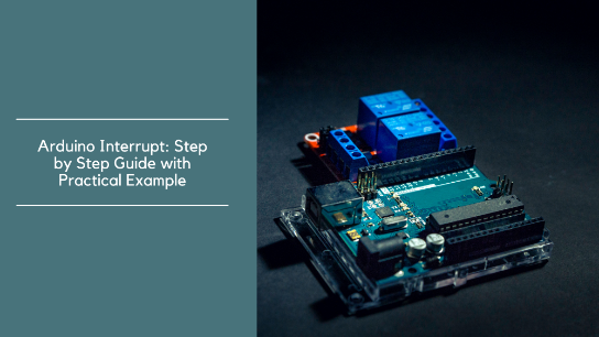 Arduino Interrupt: Step by Step Guide with Practical Example | CPD ...