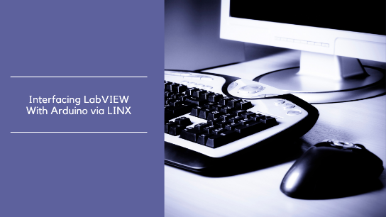 Interfacing LabVIEW With Arduino via LINX | Online Courses by learnformula